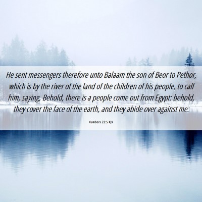 Picture 06 - Numbers 22:5 KJV - He sent messengers therefore unto Balaam the son - Bible Verse Picture