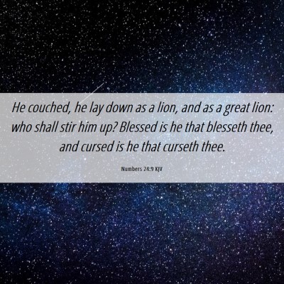 Picture 06 - Numbers 24:9 KJV - He couched, he lay down as a lion, and as a great - Bible Verse Picture