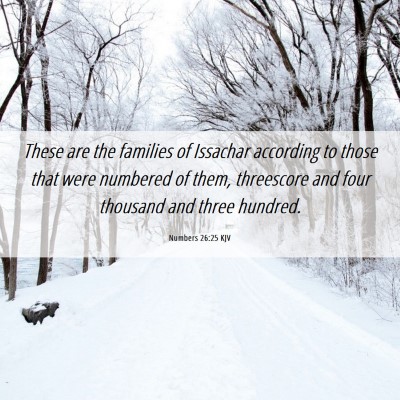 Picture 06 - Numbers 26:25 KJV - These are the families of Issachar according to - Bible Verse Picture