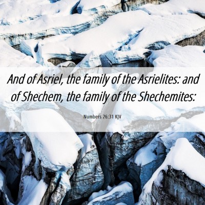 Picture 06 - Numbers 26:31 KJV - And of Asriel, the family of the Asrielites: and - Bible Verse Picture