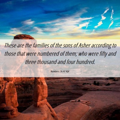 Picture 06 - Numbers 26:47 KJV - These are the families of the sons of Asher - Bible Verse Picture