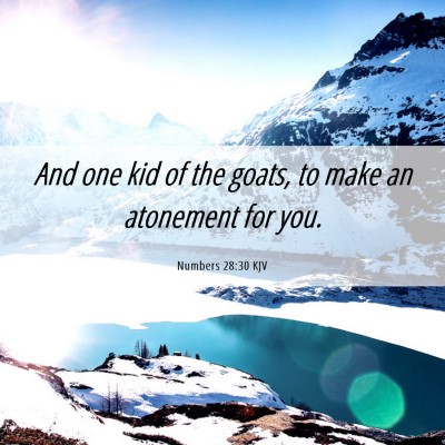 Picture 06 - Numbers 28:30 KJV - And one kid of the goats, to make an atonement - Bible Verse Picture