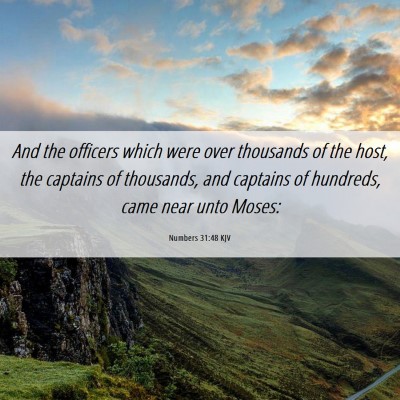 Picture 06 - Numbers 31:48 KJV - And the officers which were over thousands of the - Bible Verse Picture
