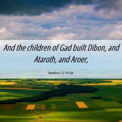 Picture 06 - Numbers 32:34 KJV - And the children of Gad built Dibon, and Ataroth, - Bible Verse Picture
