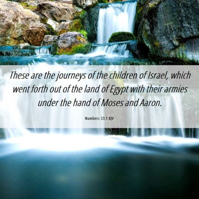 Picture 06 - Numbers 33:1 KJV - These are the journeys of the children of Israel, - Bible Verse Picture