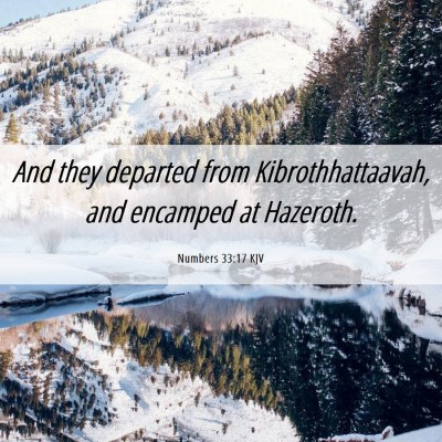 Picture 06 - Numbers 33:17 KJV - And they departed from Kibrothhattaavah, and - Bible Verse Picture