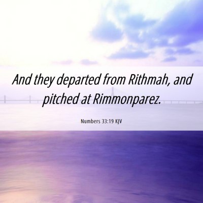 Picture 06 - Numbers 33:19 KJV - And they departed from Rithmah, and pitched at - Bible Verse Picture