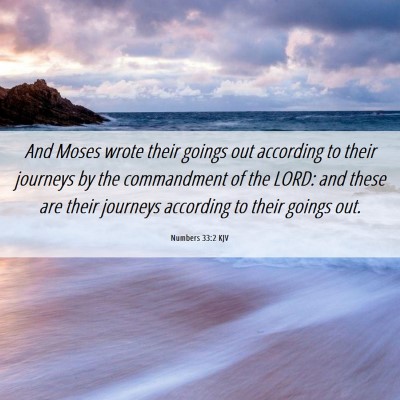 Picture 06 - Numbers 33:2 KJV - And Moses wrote their goings out according to - Bible Verse Picture