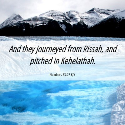 Picture 06 - Numbers 33:22 KJV - And they journeyed from Rissah, and pitched in - Bible Verse Picture