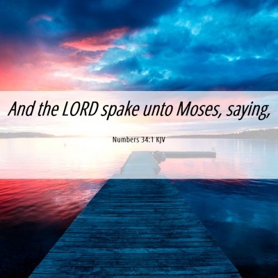 Picture 06 - Numbers 34:1 KJV - And the LORD spake unto Moses, - Bible Verse Picture