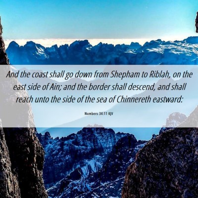 Picture 06 - Numbers 34:11 KJV - And the coast shall go down from Shepham to - Bible Verse Picture