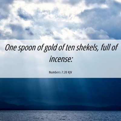 Picture 06 - Numbers 7:20 KJV - One spoon of gold of ten shekels, full of - Bible Verse Picture