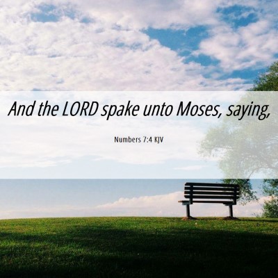 Picture 06 - Numbers 7:4 KJV - And the LORD spake unto Moses, - Bible Verse Picture