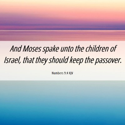 Picture 06 - Numbers 9:4 KJV - And Moses spake unto the children of Israel, that - Bible Verse Picture