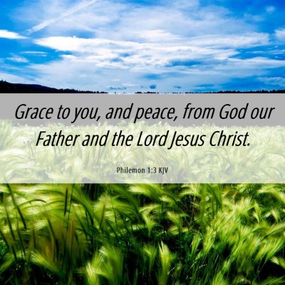 Picture 06 - Philemon 1:3 KJV - Grace to you, and peace, from God our Father and - Bible Verse Picture