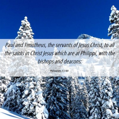 Picture 06 - Philippians 1:1 KJV - Paul and Timotheus, the servants of Jesus Christ, - Bible Verse Picture