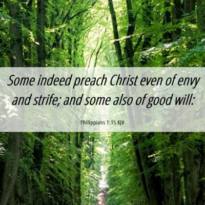 Picture 06 - Philippians 1:15 KJV - Some indeed preach Christ even of envy and - Bible Verse Picture