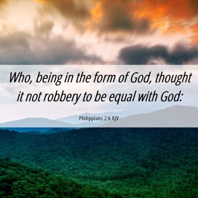 Picture 06 - Philippians 2:6 KJV - Who, being in the form of God, thought it not - Bible Verse Picture