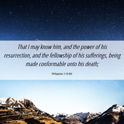 Picture 06 - Philippians 3:10 KJV - That I may know him, and the power of his - Bible Verse Picture