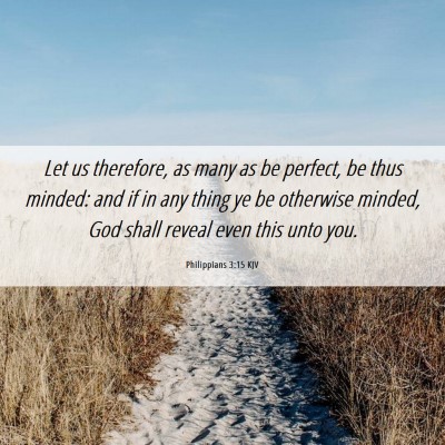 Picture 06 - Philippians 3:15 KJV - Let us therefore, as many as be perfect, be thus - Bible Verse Picture