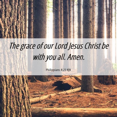 Picture 06 - Philippians 4:23 KJV - The grace of our Lord Jesus Christ be with you - Bible Verse Picture