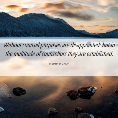 Picture 06 - Proverbs 15:22 KJV - Without counsel purposes are disappointed: but in - Bible Verse Picture