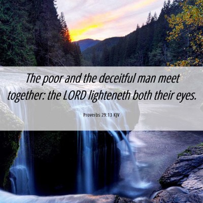 Picture 06 - Proverbs 29:13 KJV - The poor and the deceitful man meet together: the - Bible Verse Picture