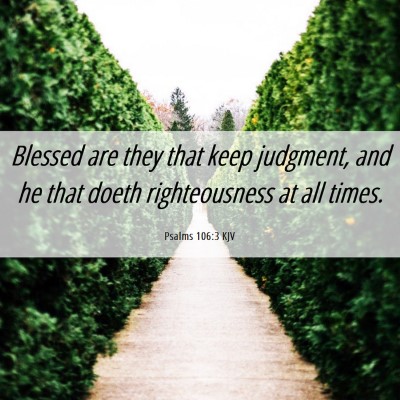 Picture 06 - Psalms 106:3 KJV - Blessed are they that keep judgment, and he that - Bible Verse Picture