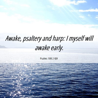 Picture 06 - Psalms 108:2 KJV - Awake, psaltery and harp: I myself will awake - Bible Verse Picture