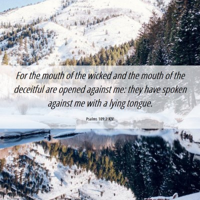 Picture 06 - Psalms 109:2 KJV - For the mouth of the wicked and the mouth of the - Bible Verse Picture