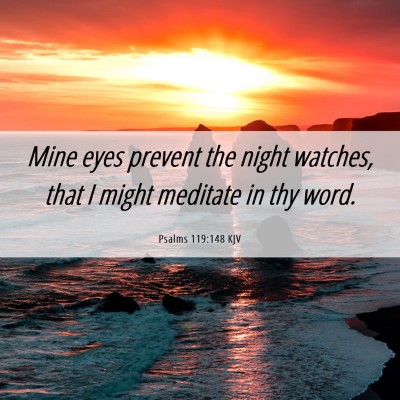 Picture 06 - Psalms 119:148 KJV - Mine eyes prevent the night watches, that I might - Bible Verse Picture