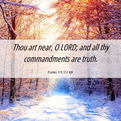 Picture 06 - Psalms 119:151 KJV - Thou art near, O LORD; and all thy commandments - Bible Verse Picture