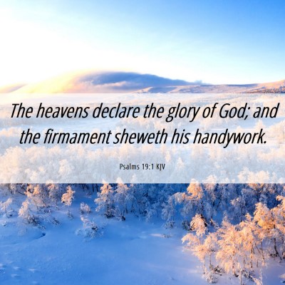 Picture 06 - Psalms 19:1 KJV - The heavens declare the glory of God; and the - Bible Verse Picture