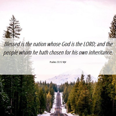 Picture 06 - Psalms 33:12 KJV - Blessed is the nation whose God is the LORD; and - Bible Verse Picture