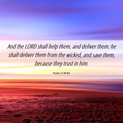 Picture 06 - Psalms 37:40 KJV - And the LORD shall help them, and deliver them: - Bible Verse Picture