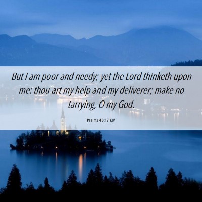 Picture 06 - Psalms 40:17 KJV - But I am poor and needy; yet the Lord thinketh - Bible Verse Picture