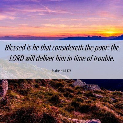 Picture 06 - Psalms 41:1 KJV - Blessed is he that considereth the poor: the LORD - Bible Verse Picture