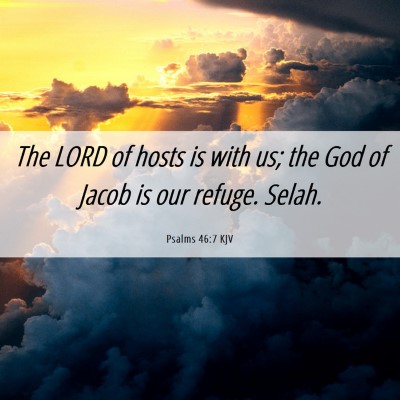 Picture 06 - Psalms 46:7 KJV - The LORD of hosts is with us; the God of Jacob is - Bible Verse Picture