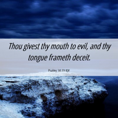 Picture 06 - Psalms 50:19 KJV - Thou givest thy mouth to evil, and thy tongue - Bible Verse Picture