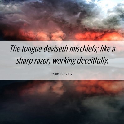 Picture 06 - Psalms 52:2 KJV - The tongue deviseth mischiefs; like a sharp - Bible Verse Picture