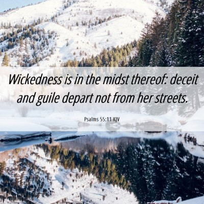 Picture 06 - Psalms 55:11 KJV - Wickedness is in the midst thereof: deceit and - Bible Verse Picture