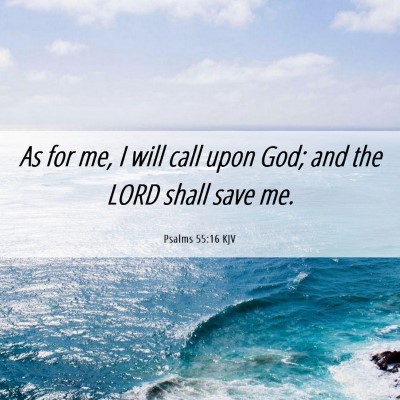 Picture 06 - Psalms 55:16 KJV - As for me, I will call upon God; and the LORD - Bible Verse Picture