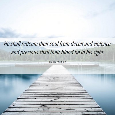 Picture 06 - Psalms 72:14 KJV - He shall redeem their soul from deceit and - Bible Verse Picture