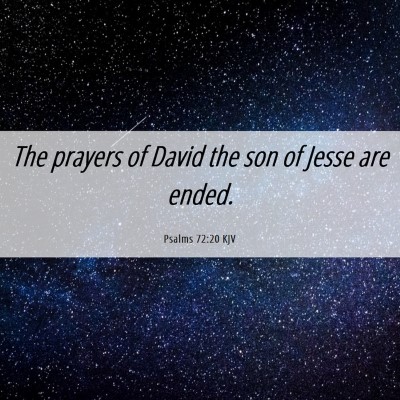 Picture 06 - Psalms 72:20 KJV - The prayers of David the son of Jesse are - Bible Verse Picture