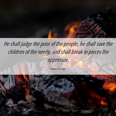 Picture 06 - Psalms 72:4 KJV - He shall judge the poor of the people, he shall - Bible Verse Picture