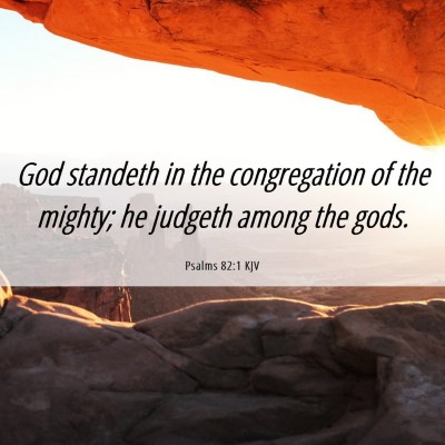 Picture 06 - Psalms 82:1 KJV - God standeth in the congregation of the mighty; - Bible Verse Picture
