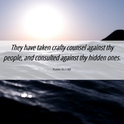 Picture 06 - Psalms 83:3 KJV - They have taken crafty counsel against thy - Bible Verse Picture