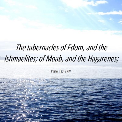 Picture 06 - Psalms 83:6 KJV - The tabernacles of Edom, and the Ishmaelites; of - Bible Verse Picture