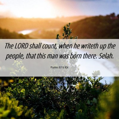 Picture 06 - Psalms 87:6 KJV - The LORD shall count, when he writeth up the - Bible Verse Picture