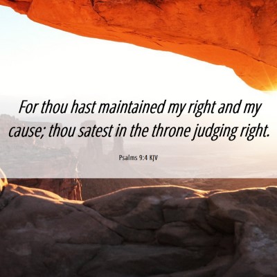 Picture 06 - Psalms 9:4 KJV - For thou hast maintained my right and my cause; - Bible Verse Picture
